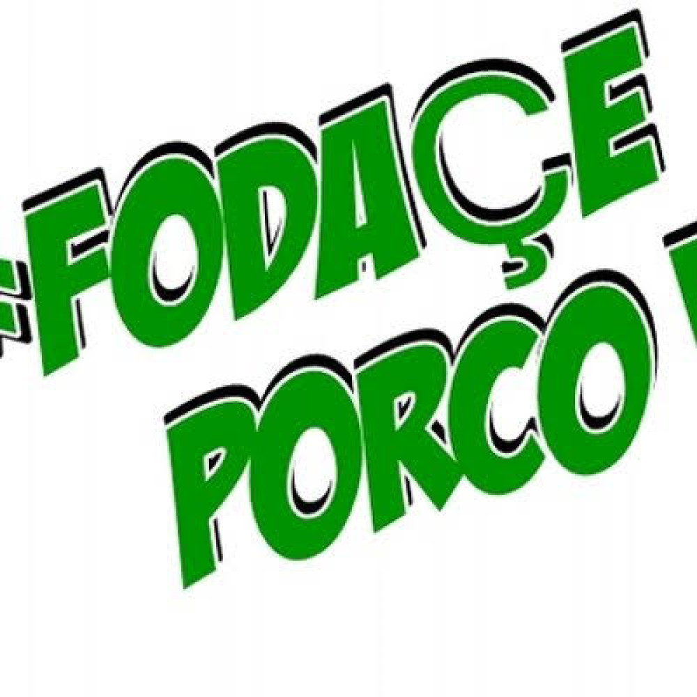Fodaçe Porco 4x0!!!